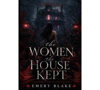 THE WOMEN THE HOUSE KEPT: Book One of the Red Fern Series