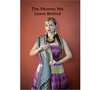 The Women We Leave Behind: She was never the one who left - but always the one left behind
