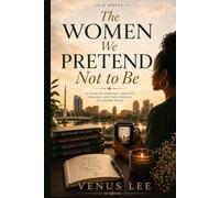 The Women We Pretend Not to Be