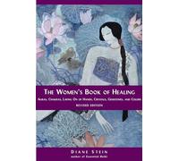The Women's Book of Healing: Auras, Chakras, Laying On of Hands, Crystals, Gemstones, and Colors