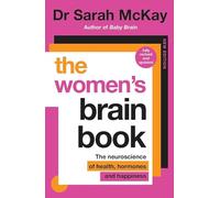 The Women's Brain Book: The Neuroscience of Health, Hormones and Happiness