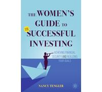 The Women's Guide to Successful Investing: Achieving Financial Security and Realizing Your Goals