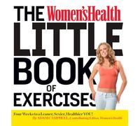 The Women's Health Little Book of Exercises: Four Weeks to a Leaner, Sexier, Healthier You!