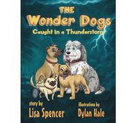 The Wonder Dogs: Caught in a Thunderstorm
