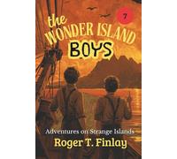 The Wonder Island Boys: Adventures on Strange Islands (Annotated)