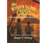 The Wonder Island Boys - Adventures on Strange Islands: HIGH SCHOOL WORKBOOK COMPANION