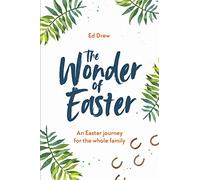 The Wonder of Easter: An Easter journey for the whole family