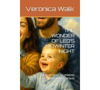 THE WONDER OF LEO’S MIDWINTER NIGHT: A short story for children based on real facts