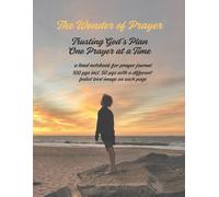 THE WONDER OF PRAYER: TRUSTING GOD'S PLAN ONE PRAYER AT A TIME: a lined notebook for prayer journal /100 pgs incl. 50 pgs with a different faded bird image on each page