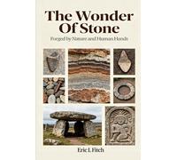 The Wonder of Stone: Forged by Nature and Human Hands
