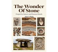 The Wonder of Stone: Forged by Nature and Human Hands