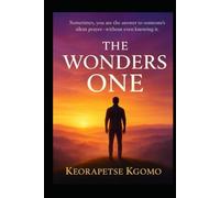 The Wonder One: Sometimes, you are the answer to someone's silent prayer - without even knowing it.99