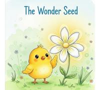 The Wonder Seed: A heartwarming book about nature, growth, and finding the perfect place. (sleepy story books)