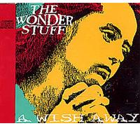 The Wonder Stuff - A wish away (UK, 1988)