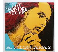 The Wonder Stuff - THE WONDER STUFF / A WISH AWAY