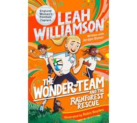 The Wonder Team and the Rainforest Rescue: A Time-Twisting Adventure from the Captain of the Euro-winning Lionesses!