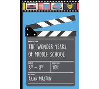 The Wonder Years of Middle School