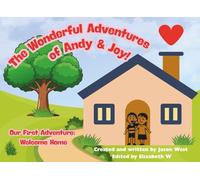 The Wonderful Adventures of Andy and Joy!: Our First Adventure: Welcome Home