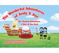 The Wonderful Adventures of Andy and Joy: Our Second Adventure: A Day at the Park
