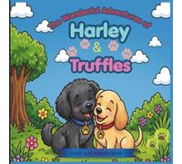 The Wonderful Adventures Of Harley & Truffles