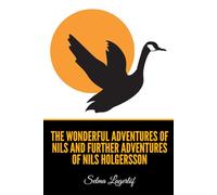 The Wonderful Adventures of Nils and Further Adventures of Nils Holgersson