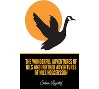 The Wonderful Adventures of Nils and Further Adventures of Nils Holgersson