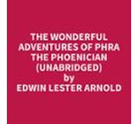 The Wonderful Adventures Of Phra The Phoenician (unabridged) (audiolib