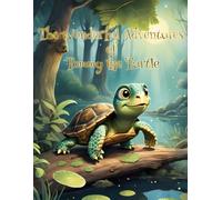 The Wonderful Adventures of Tommy the Turtle