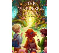 The Wonderful Garden; or, The Three Cs: Annotated