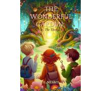 The Wonderful Garden; or, The Three Cs: Annotated