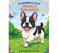 The Wonderful Life of French Bulldogs