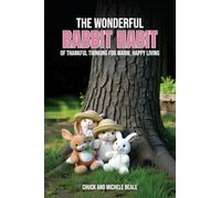The Wonderful Rabbit Habit: Of Thankful Thinking For Warm Happy Living