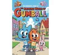 The Wonderful Story Of The Amazing World Of Gumball