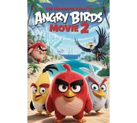 The Wonderful Story Of The Angry Birds Movie 2