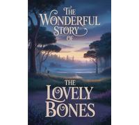 The Wonderful Story Of The Lovely Bones