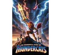 The Wonderful story of Thunder Cats