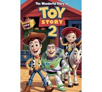 The Wonderful Story Of Toy Story 2