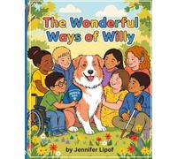 The Wonderful Ways of Willy: A story about an amazing service dog and all the ways he helps!