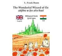 The Wonderful Wizard of Oz - द वंडरफुल विज़ार्ड ऑफ़ ऑज़: Bilingual parallel text - द्विभाषी समानांतर पाठ: English - Hindi / अंग्रेज़ी - हिन्दी