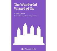 The Wonderful Wizard of Oz: El maravilloso mago de Oz · Bilingual Spanish-English Edition, Parallel Text with Glossed Vocabulary