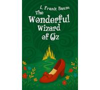 The Wonderful Wizard of Oz (Illustrated): Original text with images/illustrations included