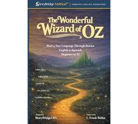 The Wonderful Wizard of Oz: Start a New Language Through Stories