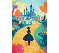 The Wonderful Wizard of Oz | Timeless Classics