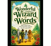 The Wonderful Wizard of Words: 100 Large Print Puzzles Inspired by the Land of Oz (Oskar Milton Classic Literature Word Search Series)