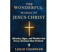 The Wonderful Works of Jesus Christ