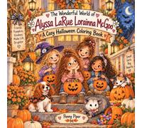 The Wonderful World of Alyssa LaRue Lorainna McGoo: A Cozy Halloween Coloring Book