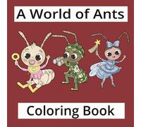 The Wonderful World of Ants Coloring Book: Great size, 8.5 x 8.5 inches, professionally drawn characters and backgrounds, artist’s color renderings ... copy them or use their imagination or both.