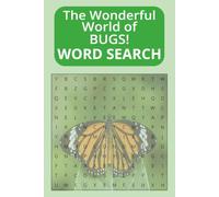 The Wonderful World of Bugs - Word Search: A Bug and Insect Themed Word Find Puzzle for Adults, Seniors, and Teens