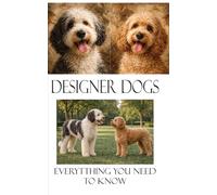 The Wonderful World of Designer Dogs: Do you need one? Do you want one? Here's what you need to know.
