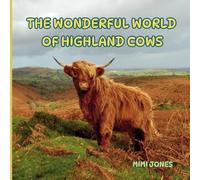 The Wonderful World of Highland Cows: Interesting Facts About Highland Cows